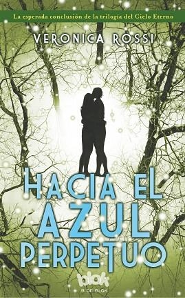 HACIA EL AZUL PERPETUO(LA ESPERADA CONCLUSION DE LA TRILOGIA DEL CIELO ETERNO) | 9788415579908 | ROSSI, VERONICA | Llibreria Geli - Llibreria Online de Girona - Comprar llibres en català i castellà