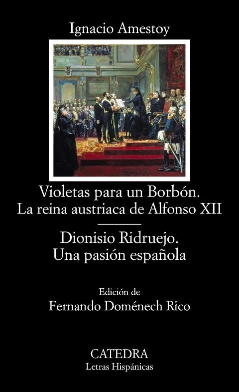 VIOLETAS PARA UN BORBÓN/LA REINA AUSTRIACA DE ALFONSO XII/DIONISIO RIDRUEJO.UNA PASION ESPAÑOLA | 9788437633985 | AMESTOY,IGNACIO | Llibreria Geli - Llibreria Online de Girona - Comprar llibres en català i castellà