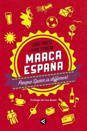 MARCA ESPAÑA.PORQUE SPAIN IS DIFFERENT | 9788403000865 | MOLTO,JORDI/HERRERA,JUAN | Llibreria Geli - Llibreria Online de Girona - Comprar llibres en català i castellà