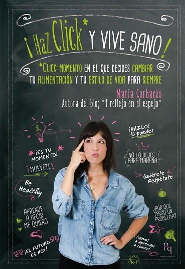 HAZ CLICK Y VIVE SANO | 9788492715893 | CORBACHO MORENO,MARÍA | Llibreria Geli - Llibreria Online de Girona - Comprar llibres en català i castellà