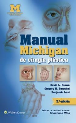 MANUAL MICHIGAN DE CIRUGÍA PLÁSTICA(2ª EDICION 2015) | 9788416004140 | BROWN,DAVID L./BORSCHEL,GREGORY H./LEVI,BENJAMIN | Llibreria Geli - Llibreria Online de Girona - Comprar llibres en català i castellà