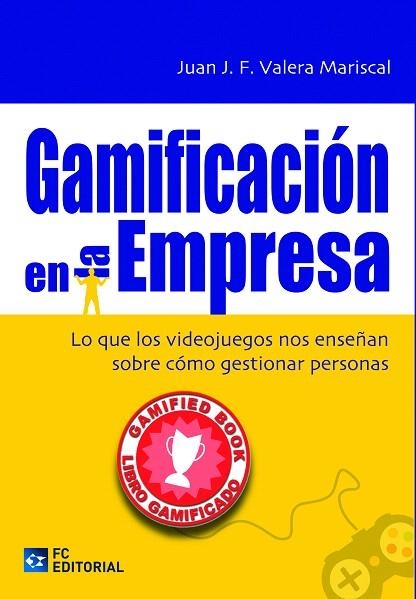 GAMIFACIÓN EN LA EMPRESA | 9788415781301 | VALERA MARISCAL,JUAN J.F. | Llibreria Geli - Llibreria Online de Girona - Comprar llibres en català i castellà