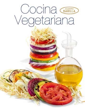 COCINA VEGETARIANA | 9788416279012 | ACADEMIA BARILLA | Llibreria Geli - Llibreria Online de Girona - Comprar llibres en català i castellà