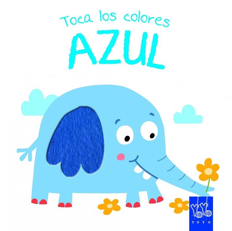 TOCA LOS COLORES. AZUL | 9788408134244 | YOYO | Llibreria Geli - Llibreria Online de Girona - Comprar llibres en català i castellà