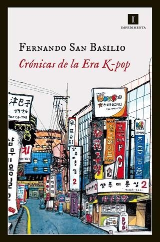 CRÓNICAS DE LA ERA K-POP | 9788415979623 | SAN BASILIO,FERNANDO | Llibreria Geli - Llibreria Online de Girona - Comprar llibres en català i castellà