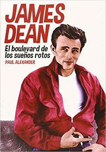 JAMES DEAN.EL BOULEVARD DE LOS SUEÑOS ROTOS | 9788494372650 | ALEXANDER,PAUL | Llibreria Geli - Llibreria Online de Girona - Comprar llibres en català i castellà