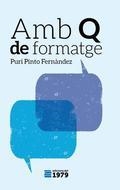 AMB Q DE FORMATGE | 9788494358906 | PINTO FERNÀNDEZ,PURI | Llibreria Geli - Llibreria Online de Girona - Comprar llibres en català i castellà