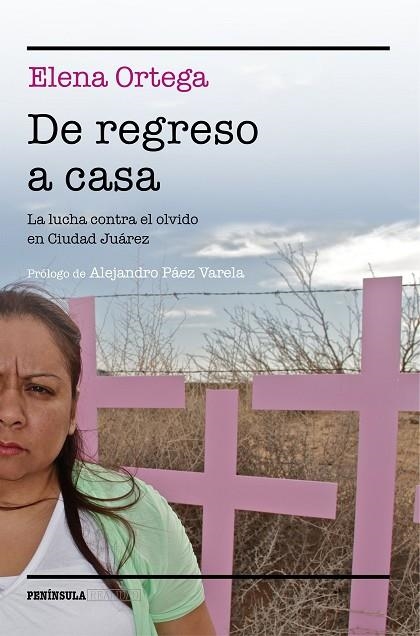 DE REGRESO A CASA.LA LUCHA CONTRA EL OLVIDO EN CIUDAD JUÁREZ | 9788499423821 | ORTEGA,ELENA | Libreria Geli - Librería Online de Girona - Comprar libros en catalán y castellano