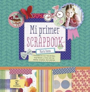 MI PRIMER SCRAPBOOK.PERSONALIZA TUS RECUERDOS, EXPRÉSATE Y CREA CON LAS MANOS OBJETOS INOLVIDABLES | 9788467043556 | DANSA,MARTA | Llibreria Geli - Llibreria Online de Girona - Comprar llibres en català i castellà