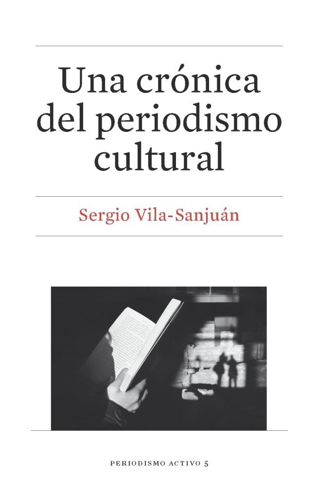 UNA CRÓNICA DEL PERIODISMO CULTURAL | 9788447539116 | VILA-SANJUÁN,SERGIO | Llibreria Geli - Llibreria Online de Girona - Comprar llibres en català i castellà