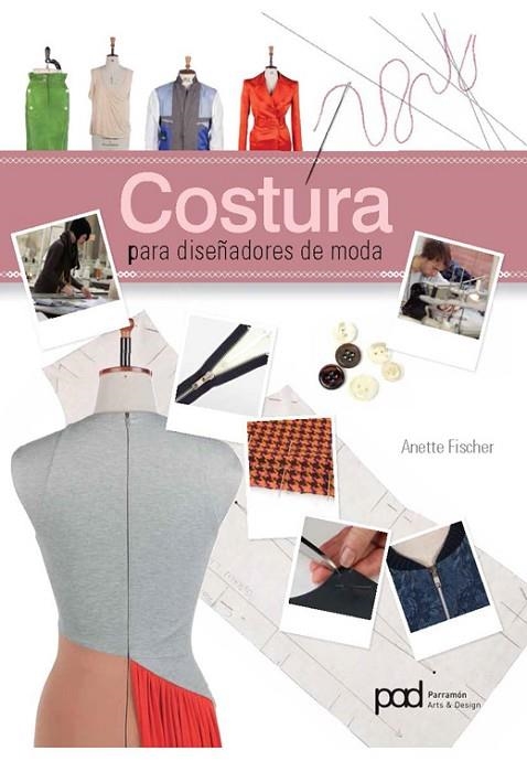 COSTURA PARA DISEÑADORES DE MODA | 9788434241091 | FISCHER,ANETTE | Llibreria Geli - Llibreria Online de Girona - Comprar llibres en català i castellà