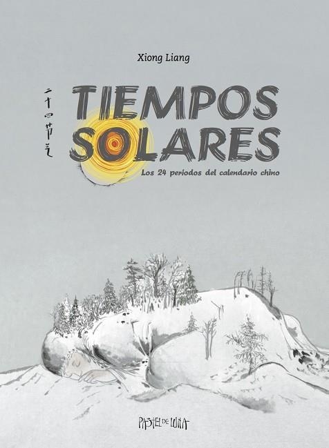 TIEMPOS SOLARES.LOS 24 PERÍODOS DEL CALENDARIO CHINO | 9788416427031 | LIANG,XIONG | Llibreria Geli - Llibreria Online de Girona - Comprar llibres en català i castellà