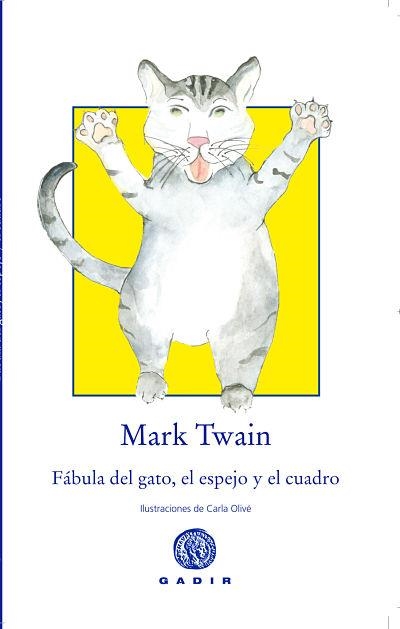 FÁBULA DEL GATO,EL ESPEJO Y EL CUADRO | 9788494299346 | TWAIN,MARK | Llibreria Geli - Llibreria Online de Girona - Comprar llibres en català i castellà