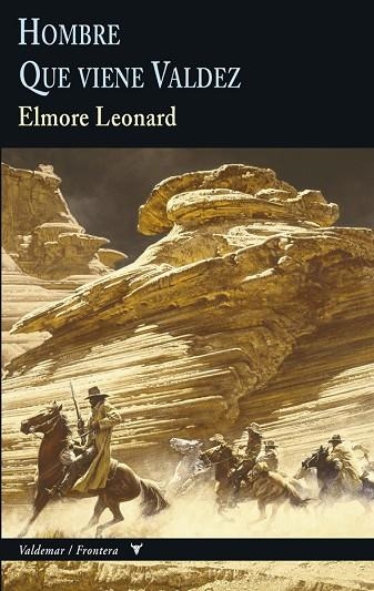 HOMBRE QUE VIENE VALDEZ | 9788477027966 | ELMORE,LEONARD | Llibreria Geli - Llibreria Online de Girona - Comprar llibres en català i castellà