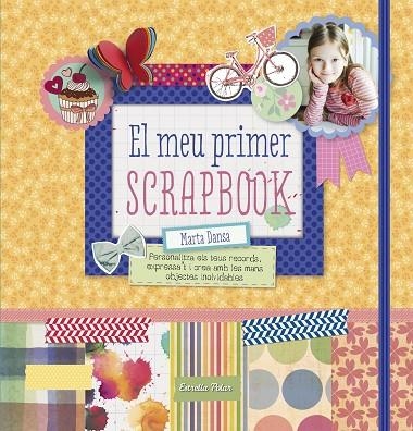 EL MEU PRIMER SCRAPBOOK | 9788490578674 | DANSA,MARTA | Llibreria Geli - Llibreria Online de Girona - Comprar llibres en català i castellà