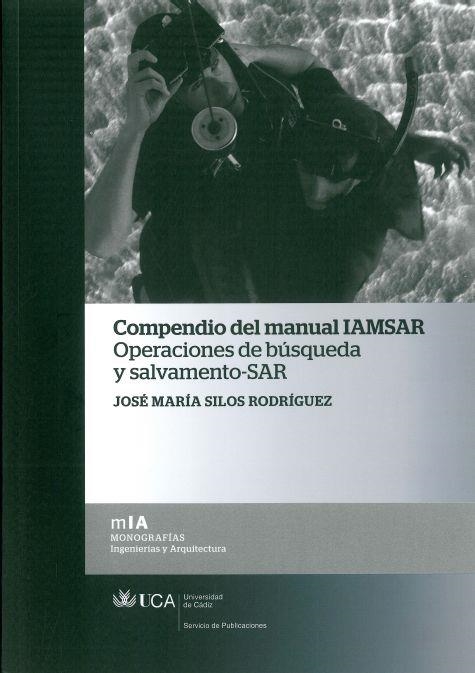 COMPENDIO DEL MANUAL IAMSAR | 9788498283075 | SILOS RODRIGUEZ,JOSE MARIA | Libreria Geli - Librería Online de Girona - Comprar libros en catalán y castellano