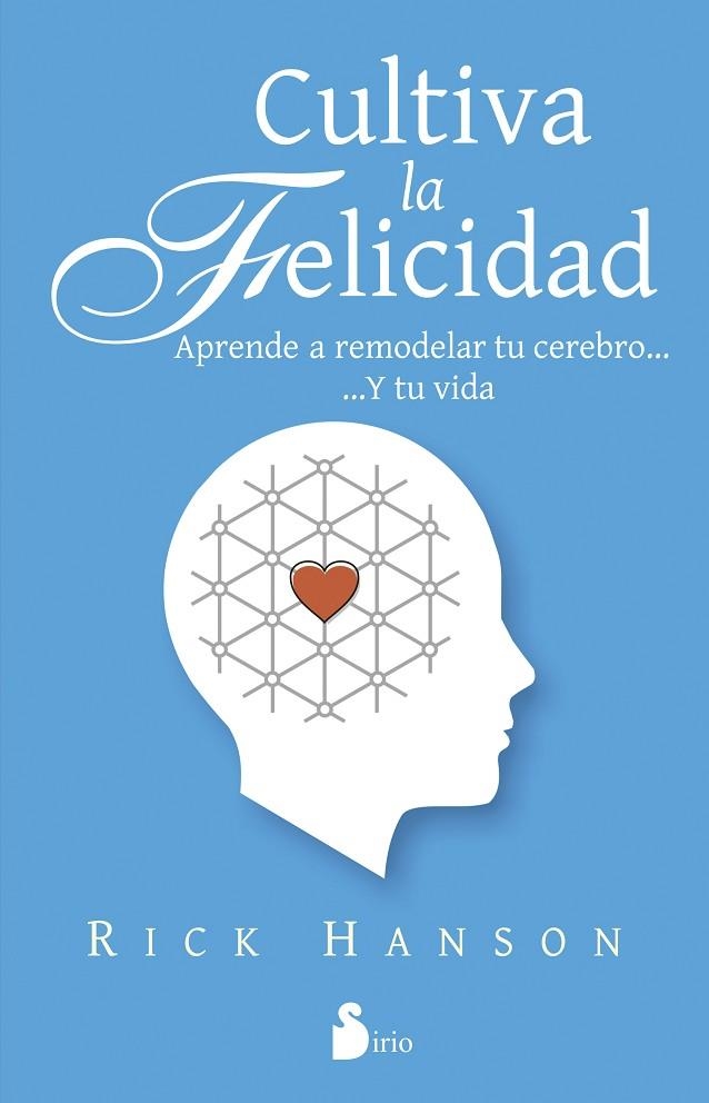 CULTIVA LA FELICIDAD | 9788416233069 | HANSON,RICK | Llibreria Geli - Llibreria Online de Girona - Comprar llibres en català i castellà