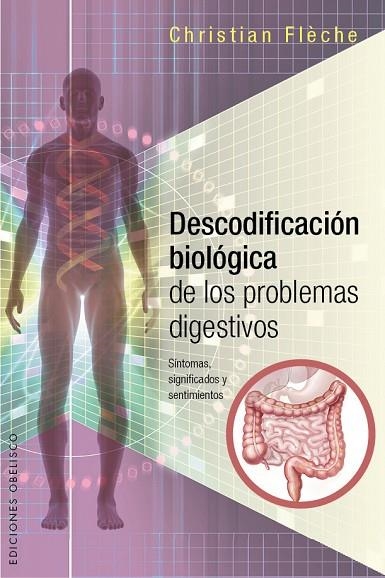 DESCODIFICACIÓN BIOLÓGICA DE LOS PROBELMAS DIGESTIVOS | 9788416192656 | FLÈCHE,CHRISTIAN | Libreria Geli - Librería Online de Girona - Comprar libros en catalán y castellano