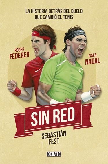 SIN RED.NADAL,FEDERER Y LA HISTORIA DETRÁS DEL DUELO QUE CAMBIÓ EL TENIS | 9788499925189 | FEST,SEBATIÁN ANTONIO | Llibreria Geli - Llibreria Online de Girona - Comprar llibres en català i castellà