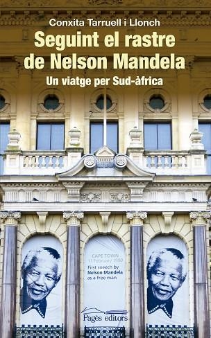 SEGUINT EL RASTRE DE NELSON MANDELA.UN VIATGE PER SUD-ÀFRICA | 9788499756028 | TARRUELL I LLONCH,CONXITA | Llibreria Geli - Llibreria Online de Girona - Comprar llibres en català i castellà