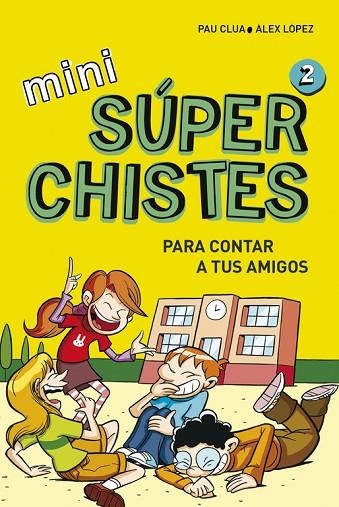 MINI SÚPERCHISTES PARA CONTAR A TUS AMIGOS (MINI SÚPERCHISTES 2) | 9788490434307 | LÓPEZ,ÀLEX/CLUA,PAU | Llibreria Geli - Llibreria Online de Girona - Comprar llibres en català i castellà