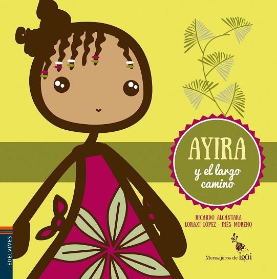 AYIRA Y EL LARGO CAMINO | 9788426398345 | ALCANTARA SGARBI,RICARDO | Llibreria Geli - Llibreria Online de Girona - Comprar llibres en català i castellà