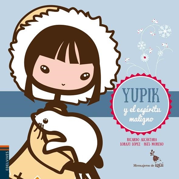 YUPIK Y EL ESPÍRITU MALIGNO | 9788426398369 | ALCANTARA SGARBI,RICARDO | Llibreria Geli - Llibreria Online de Girona - Comprar llibres en català i castellà