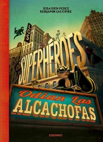 LOS SUPERHÉROES ODIAN LAS ALCACHOFAS | 9788426393883 | PEREZ,SEBASTIEN | Libreria Geli - Librería Online de Girona - Comprar libros en catalán y castellano