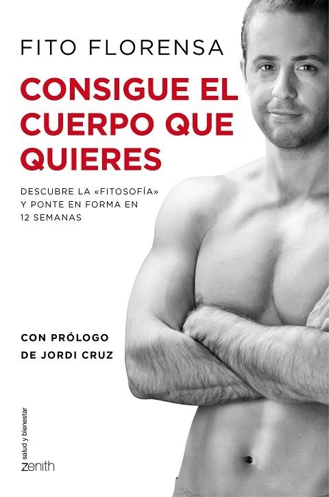 CONSIGUE EL CUERPO QUE QUIERES | 9788408141044 | FLORENSA,FITO | Libreria Geli - Librería Online de Girona - Comprar libros en catalán y castellano