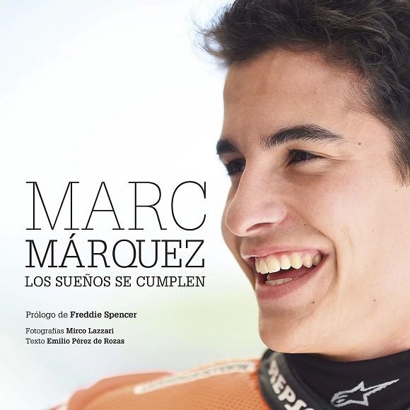 MARC MÁRQUEZ.LOS SUEÑOS SE CUMPLEN | 9788416177677 | PÉREZ DE ROZAS,EMILIO | Llibreria Geli - Llibreria Online de Girona - Comprar llibres en català i castellà