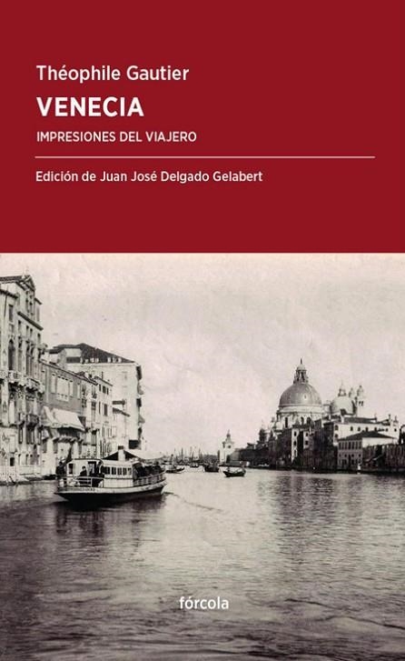 VENECIA.IMPRESIONES DEL VIAJERO | 9788416247479 | GAUTIER,THÉOPHILE | Libreria Geli - Librería Online de Girona - Comprar libros en catalán y castellano