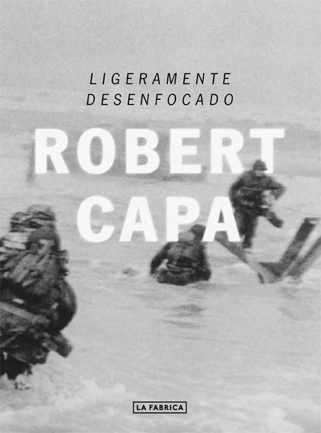 LIGERAMENTE DESENFOCADO | 9788416248049 | CAPA,ROBERT | Llibreria Geli - Llibreria Online de Girona - Comprar llibres en català i castellà