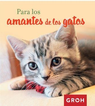 PARA LOS AMANTES DE LOS GATOS | 9788490680384 | Llibreria Geli - Llibreria Online de Girona - Comprar llibres en català i castellà