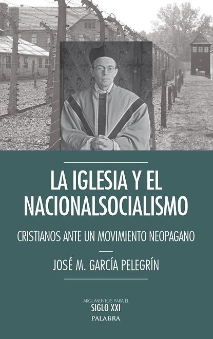 LA IGLESIA Y EL NACIONALSOCIALISMO.CRISTIANOS ANTE UN MOVIMIENTO NEOPAGANO | 9788490612095 | GARCÍA PELEGRÍN,JOSÉ M. | Llibreria Geli - Llibreria Online de Girona - Comprar llibres en català i castellà