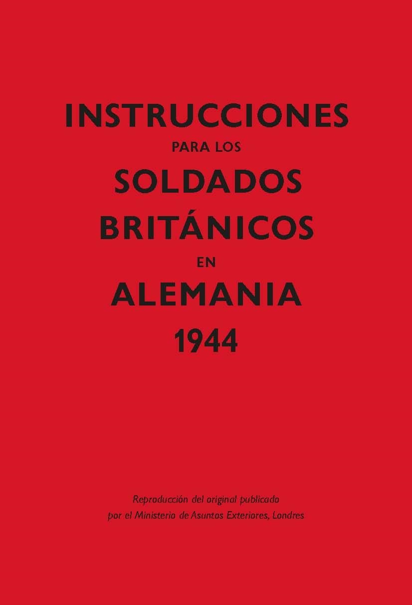 INSTRUCCIONES PARA LOS SOLDADOS BRITÁNICOS EN ALEMANIA, 1944 | 9788416023615 | Llibreria Geli - Llibreria Online de Girona - Comprar llibres en català i castellà