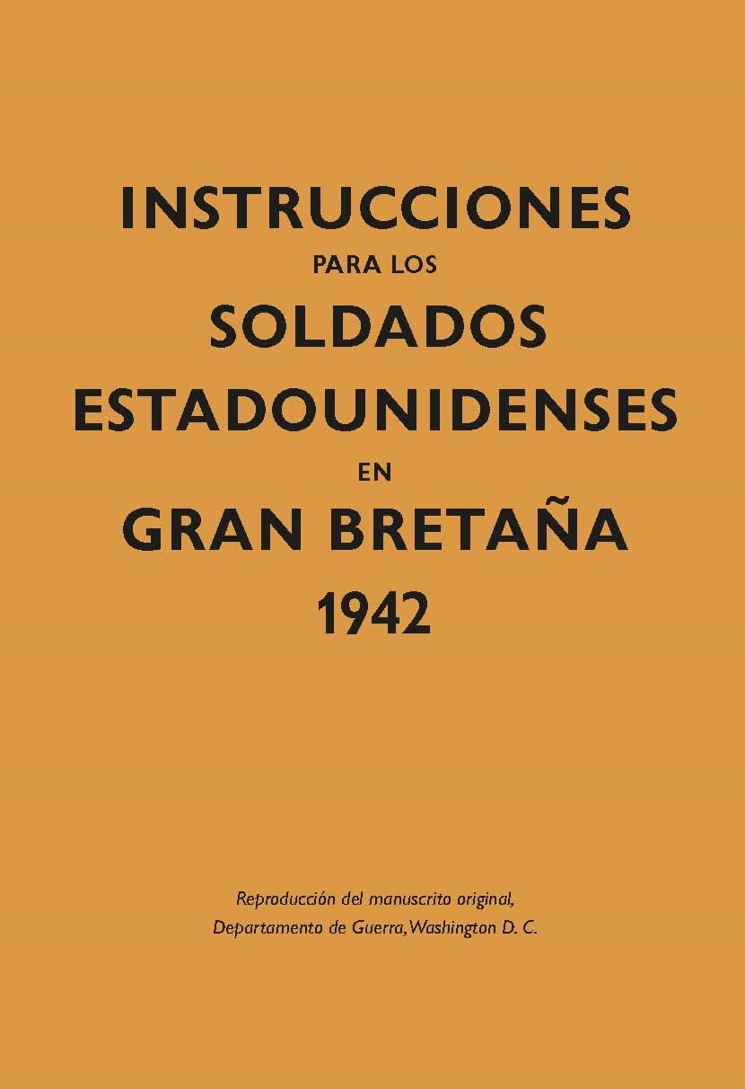 INSTRUCCIONES PARA LOS SOLDADOS ESTADOUNIDENSES EN GRAN BRETAÑA,1942 | 9788416023592 | Llibreria Geli - Llibreria Online de Girona - Comprar llibres en català i castellà