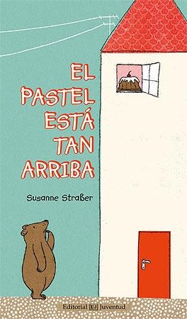 EL PASTEL ESTÁ TAN ARRIBA | 9788426142009 | STRABER,SUSANNE | Libreria Geli - Librería Online de Girona - Comprar libros en catalán y castellano