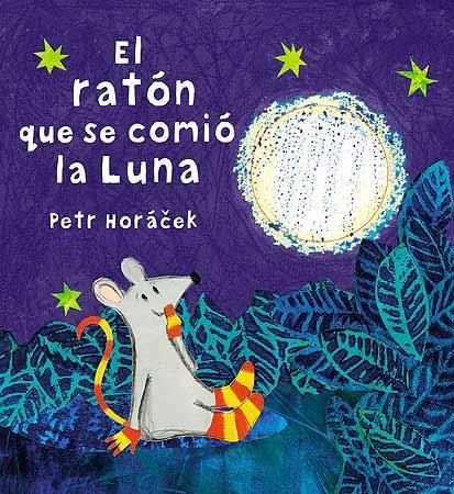 EL RATÓN QUE SE COMIÓ LA LUNA | 9788426140630 | HORACEK,PETR | Llibreria Geli - Llibreria Online de Girona - Comprar llibres en català i castellà