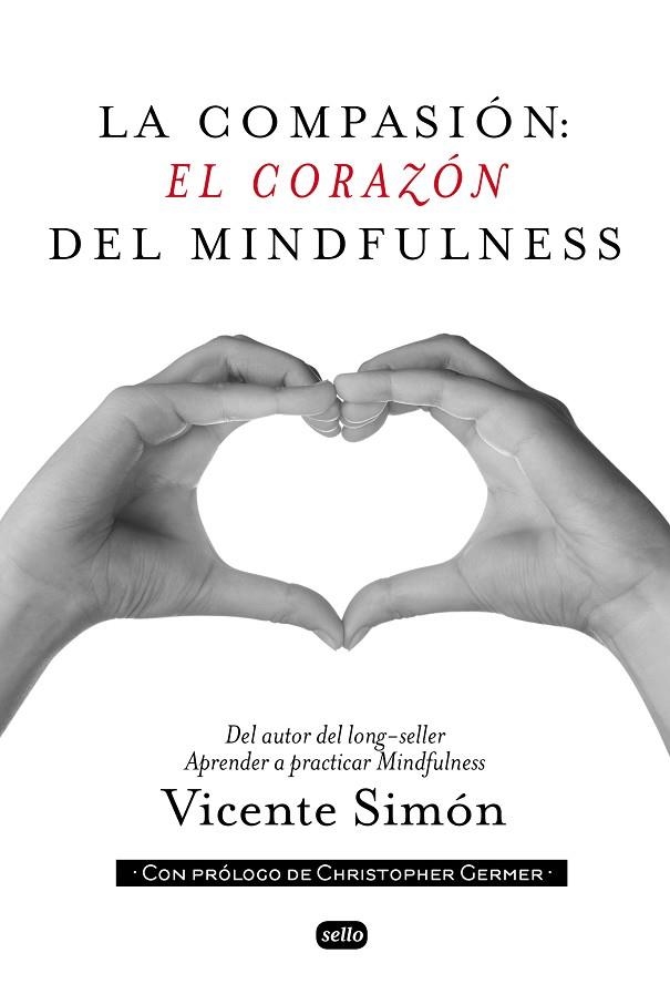 LA COMPASIÓN.EL CORAZON DEL MINDFULNESS | 9788415132134 | SIMÓN,VICENTE | Llibreria Geli - Llibreria Online de Girona - Comprar llibres en català i castellà