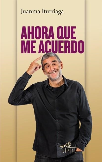 AHORA QUE ME ACUERDO | 9788495157768 | ITURRIAGA,JUANMA | Llibreria Geli - Llibreria Online de Girona - Comprar llibres en català i castellà