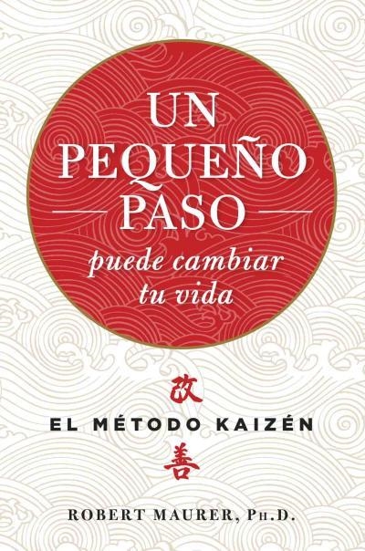 UN PEQUEÑO PASO PUDE CAMBIAR TU VIDA | 9788479538996 | MAURER,ROBERT | Llibreria Geli - Llibreria Online de Girona - Comprar llibres en català i castellà