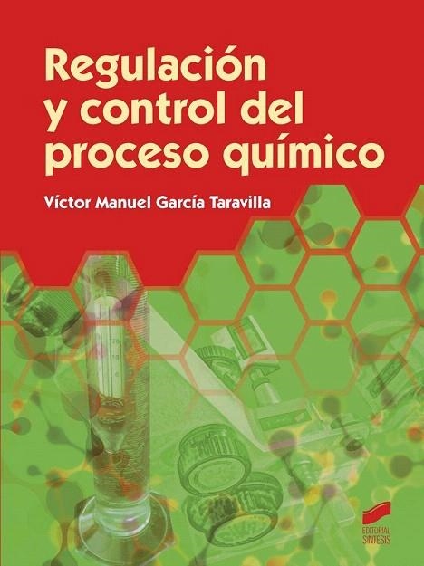 REGULACIÓN Y CONTROL DEL PROCESO QUÍMICO | 9788490770726 | GARCÍA TARAVILLA,VÍCTOR MANUEL | Llibreria Geli - Llibreria Online de Girona - Comprar llibres en català i castellà