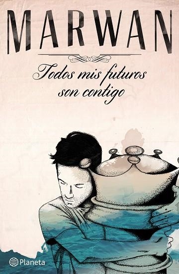 TODOS MIS FUTUROS SON CONTIGO | 9788408141037 | MARWAN | Llibreria Geli - Llibreria Online de Girona - Comprar llibres en català i castellà