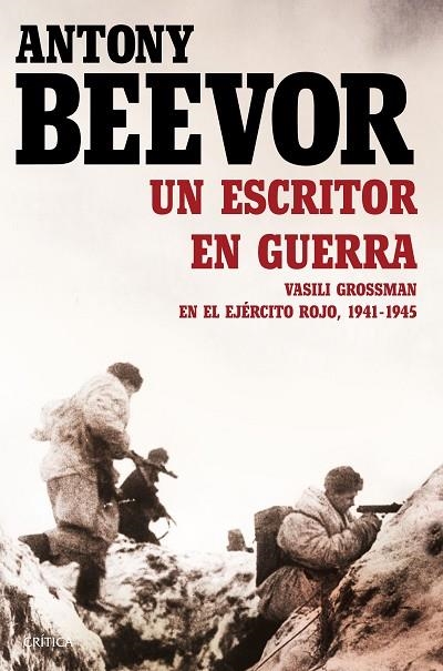 UN ESCRITOR EN GUERRA.VASILI GROSSMAN EN EL EJÉRCITO ROJO,1941-1945 | 9788498928464 | BEEVOR,ANTONY | Libreria Geli - Librería Online de Girona - Comprar libros en catalán y castellano