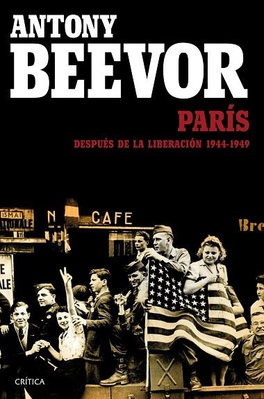 PARÍS DESPUÉS DE LA LIBERACIÓN:1944-1949 | 9788498928457 | BEEVOR,ANTONY/COOPER,ARTEMIS | Llibreria Geli - Llibreria Online de Girona - Comprar llibres en català i castellà