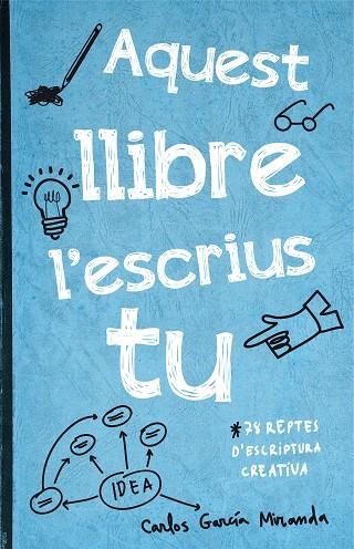 AQUEST LLIBRE L'ESCRIUS TU.78 REPTES D'ESCRIPTURA CREATIVA | 9788416297306 | GARCÍA MIRANDA,CARLOS | Llibreria Geli - Llibreria Online de Girona - Comprar llibres en català i castellà