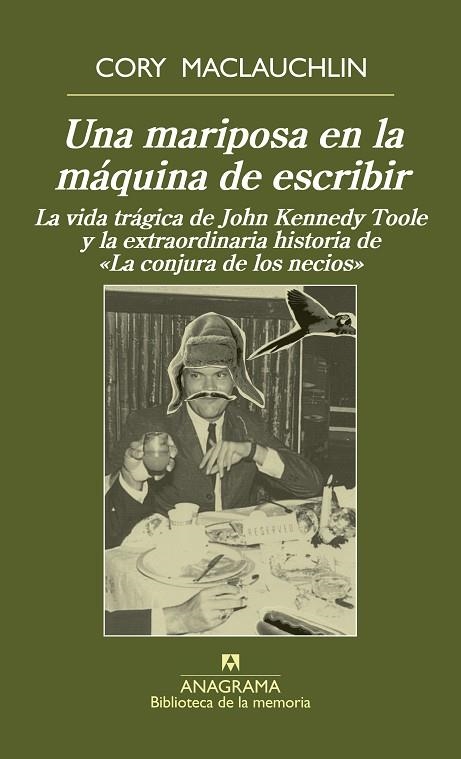 UNA MARIPOSA EN LA MÁQUINA DE ESCRIBIR.LA VIDA TRÁGICA DE JOHN KENNEDY TOOLE Y LA EXTRAORDINARIA HISTORIA DE "LA CONJURA DE LOS NECIOS" | 9788433907981 | MACLAUCHLIN,CORY | Llibreria Geli - Llibreria Online de Girona - Comprar llibres en català i castellà