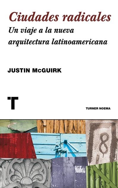 CIUDADES RADICALES.UN VIAJE A LA NUEVA ARQUITECTURA LATINOAMERICANA | 9788416142132 | MCGUIRK,JUSTIN | Llibreria Geli - Llibreria Online de Girona - Comprar llibres en català i castellà