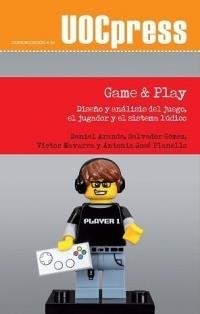 GAME & PLAY.DISEÑO Y ANALISIS DEL JUEGO,EL HUGADOR Y EL SISTEMA LUDICO | 9788490647097 | ARANDA,DANIEL/GOMEZ,SALVADOR | Llibreria Geli - Llibreria Online de Girona - Comprar llibres en català i castellà