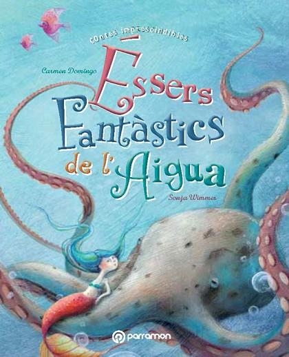 ÉSSERS FANTÀSTICS DE L'AIGUA | 9788434240667 | DOMINGO,CARMEN/WIMMER,SONJA (IL) | Libreria Geli - Librería Online de Girona - Comprar libros en catalán y castellano